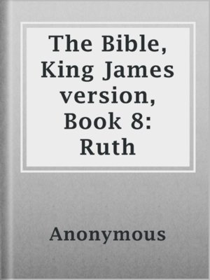 cover image of The Bible, King James version, Book 8: Ruth